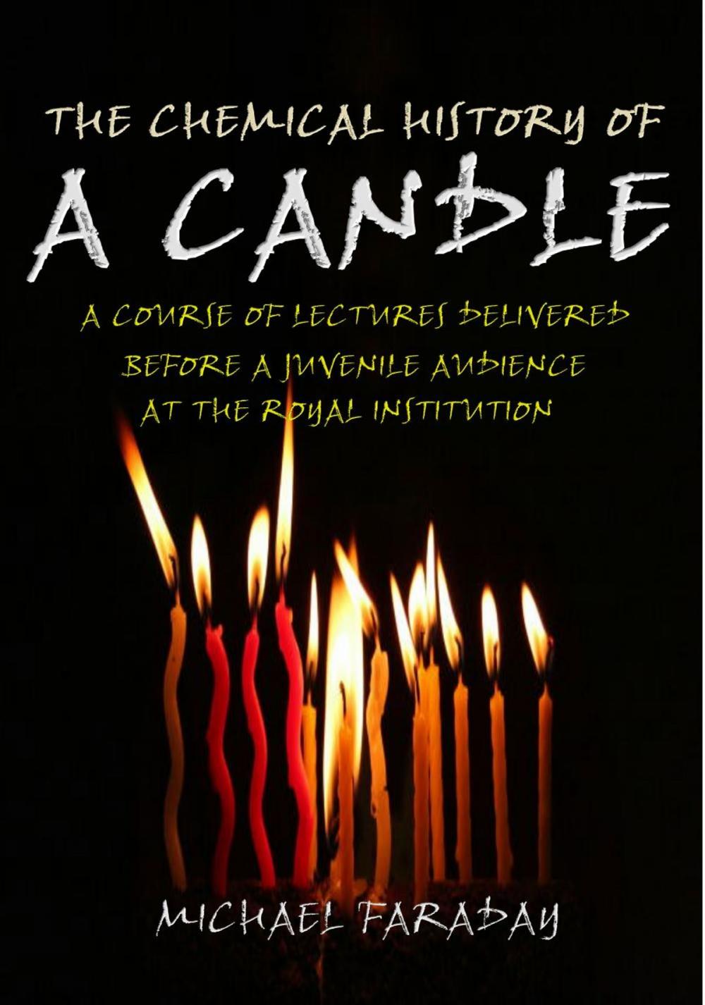 Big bigCover of The Chemical History of a Candle (Illustrated)