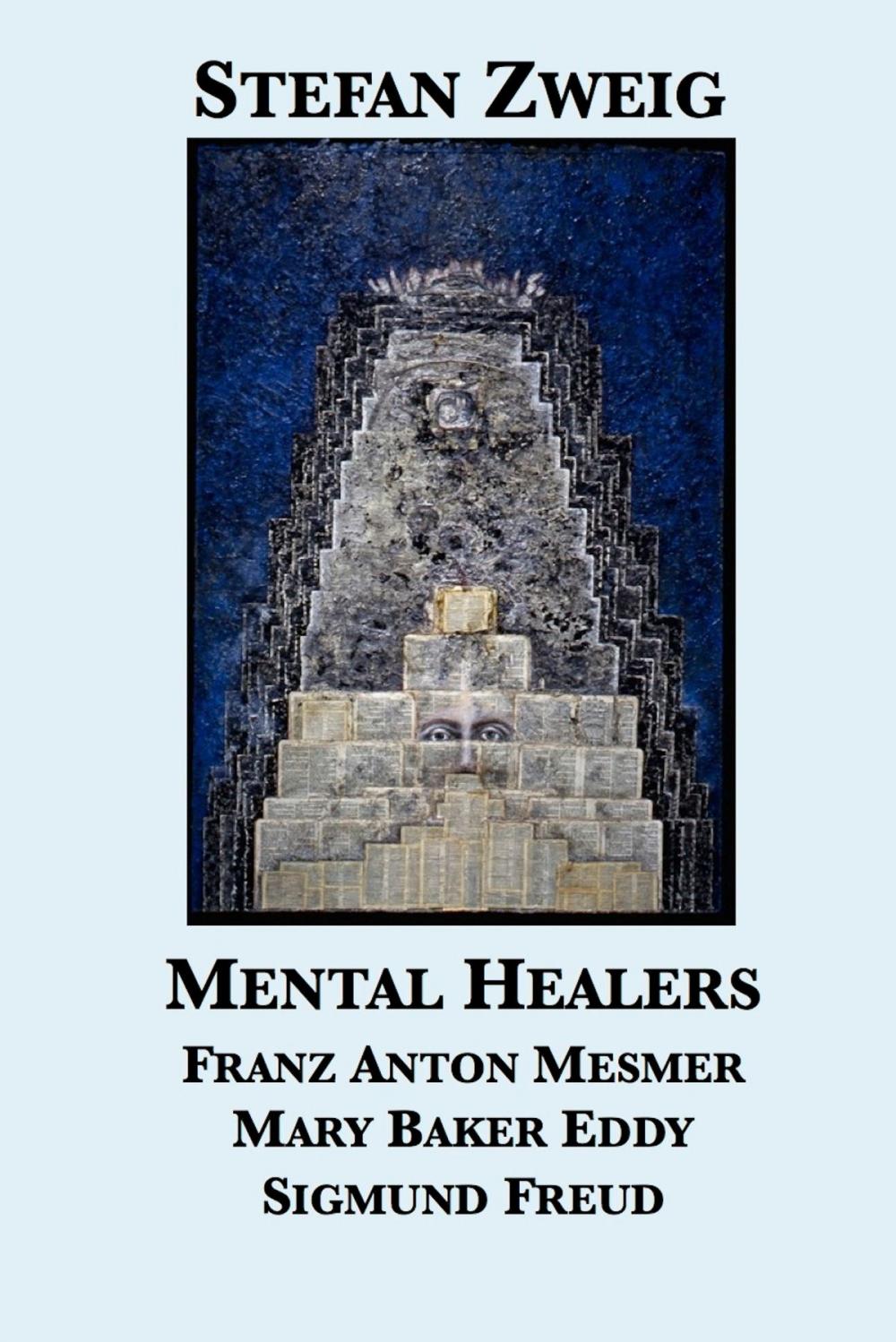 Big bigCover of Mental Healers: Franz Anton Mesmer, Mary Baker Eddy, Sigmund Freud