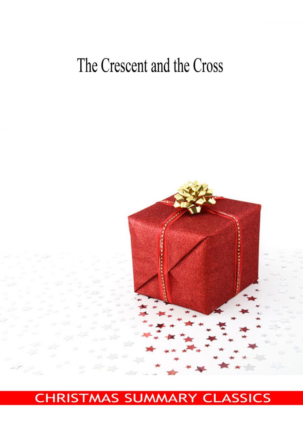 Big bigCover of The Crescent and the Cross [Christmas Summary Classics]