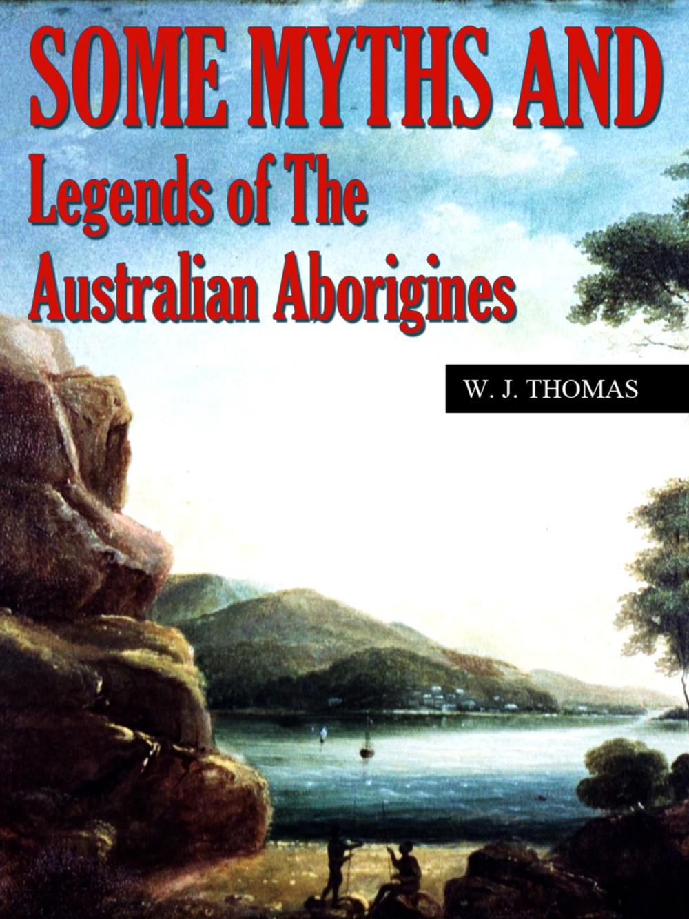 Big bigCover of Some Myths and Legends of the Australian Aborigines