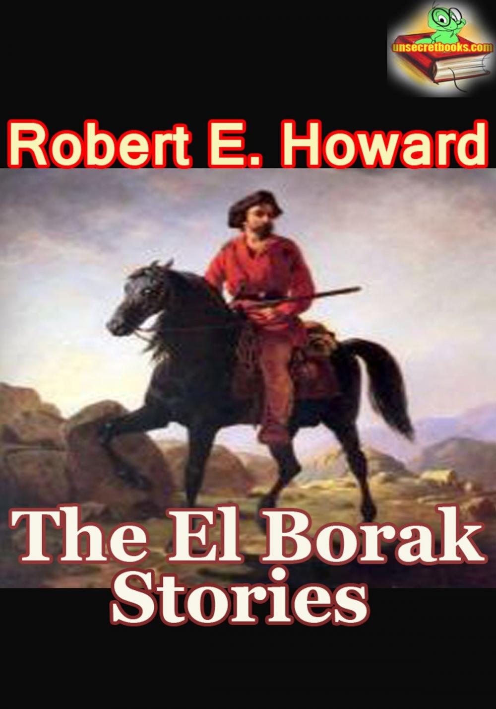 Big bigCover of The El Borak Stories, 6 Thrilling Adventures Stories