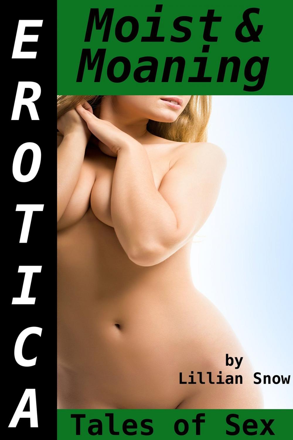 Big bigCover of Erotica: Moist & Moaning, Tales of Sex