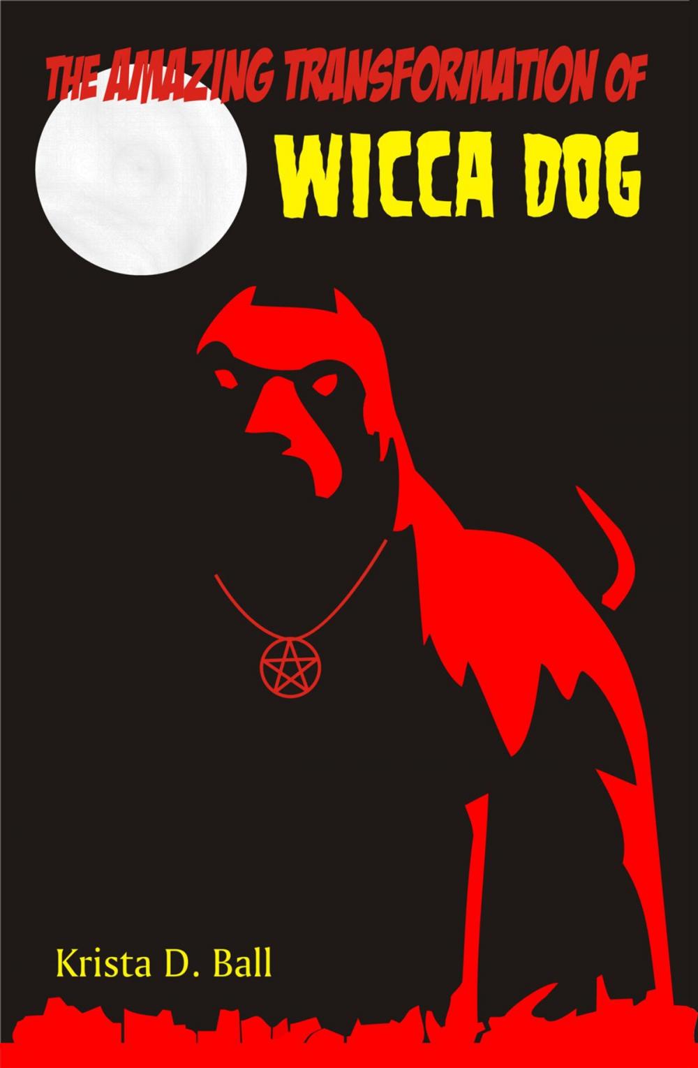 Big bigCover of The Amazing Transformation of Wicca Dog