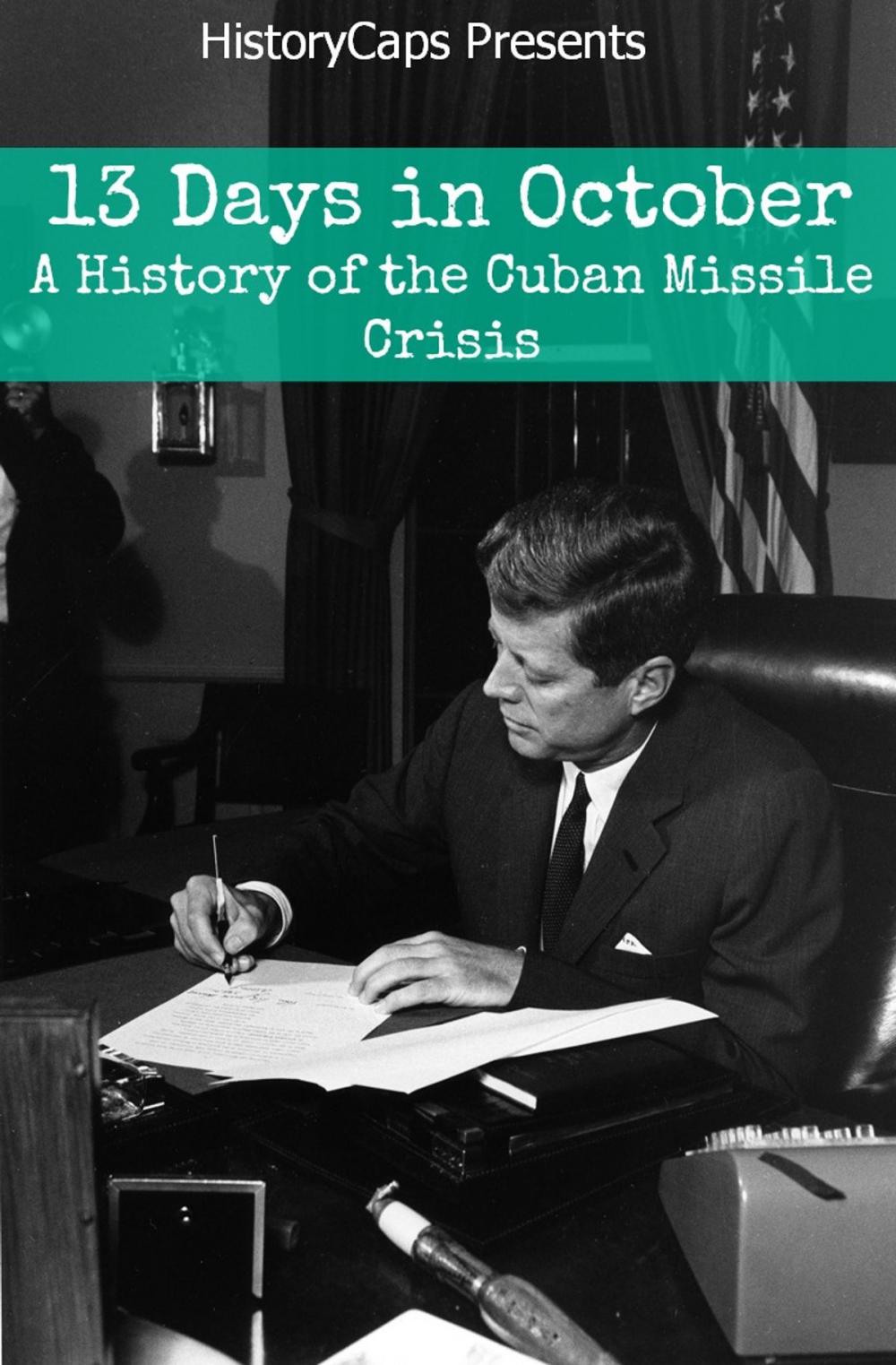 Big bigCover of 13 Days In October: A History of the Cuban Missile Crisis