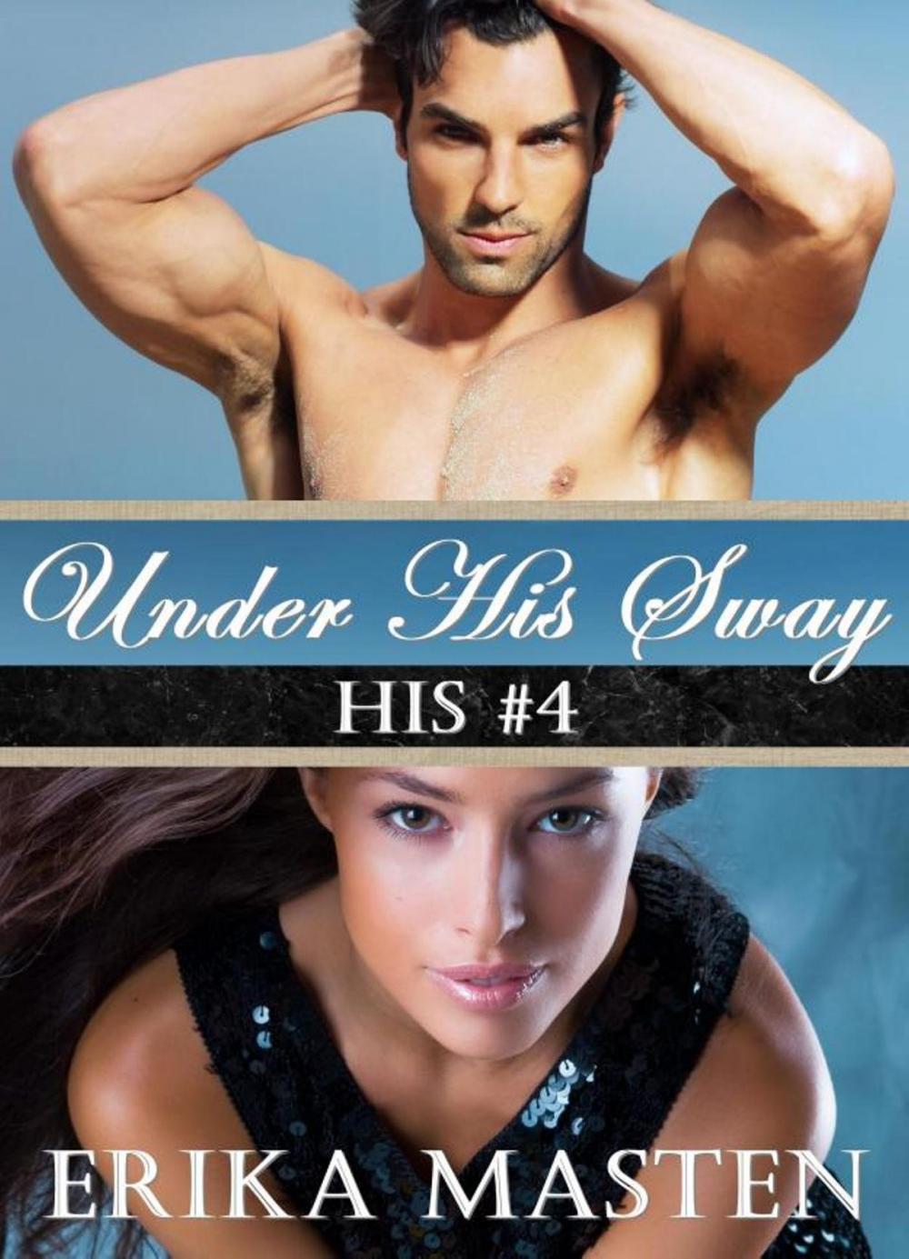 Big bigCover of Under His Sway: His #4 (A Billionaire Domination Serial)