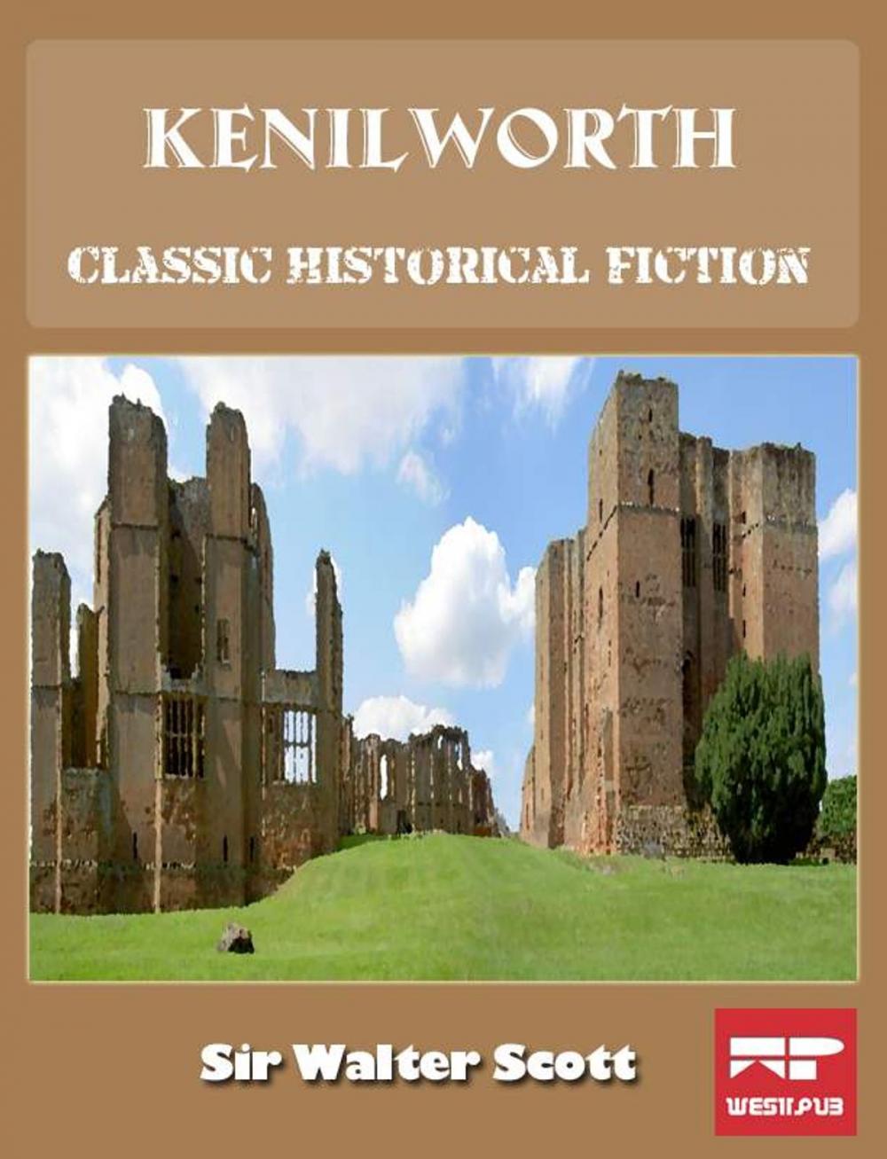 Big bigCover of Kenilworth: Classic Historical Fiction