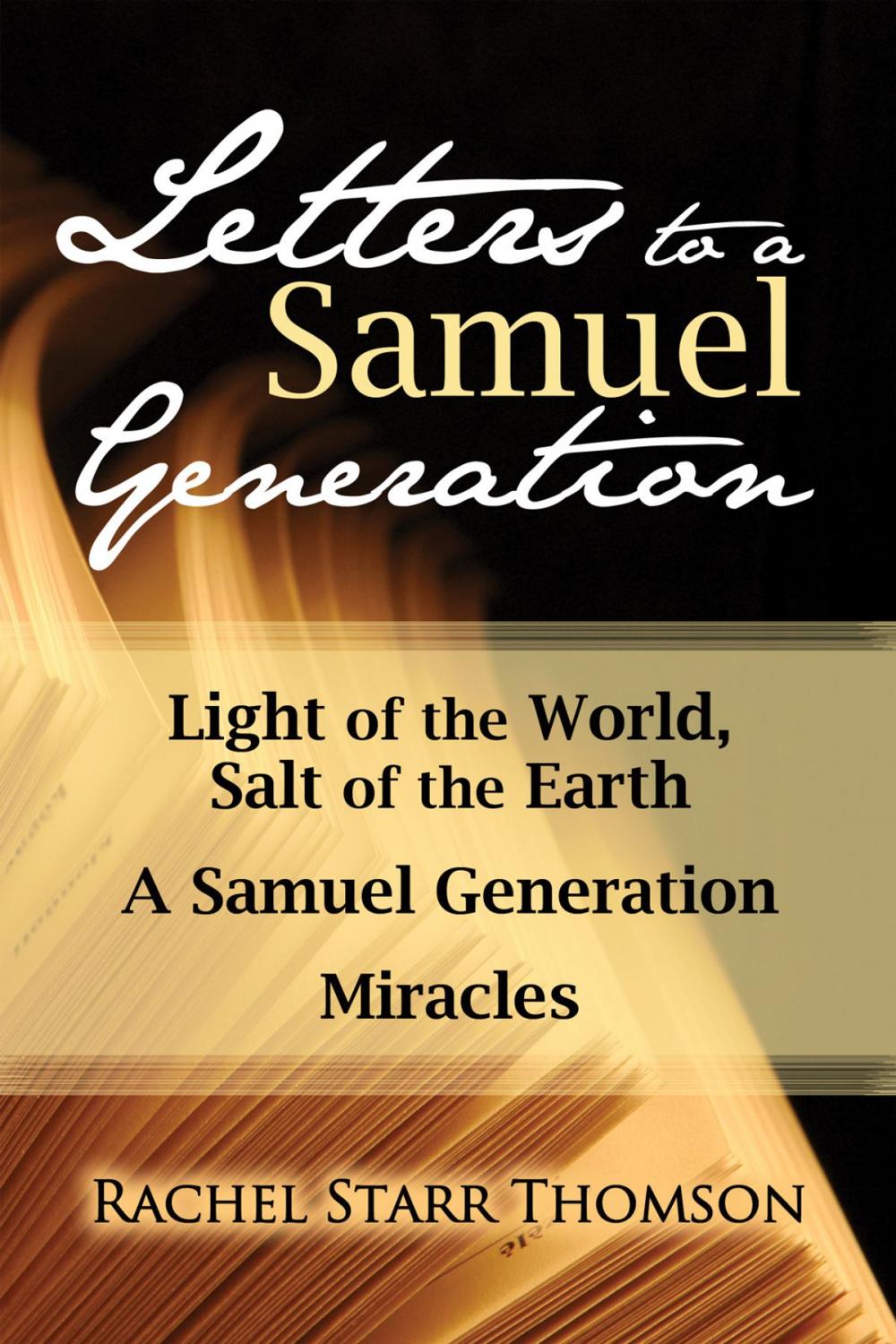 Big bigCover of Letters to a Samuel Generation: Light of the World, Salt of the Earth; A Samuel Generation; Miracles