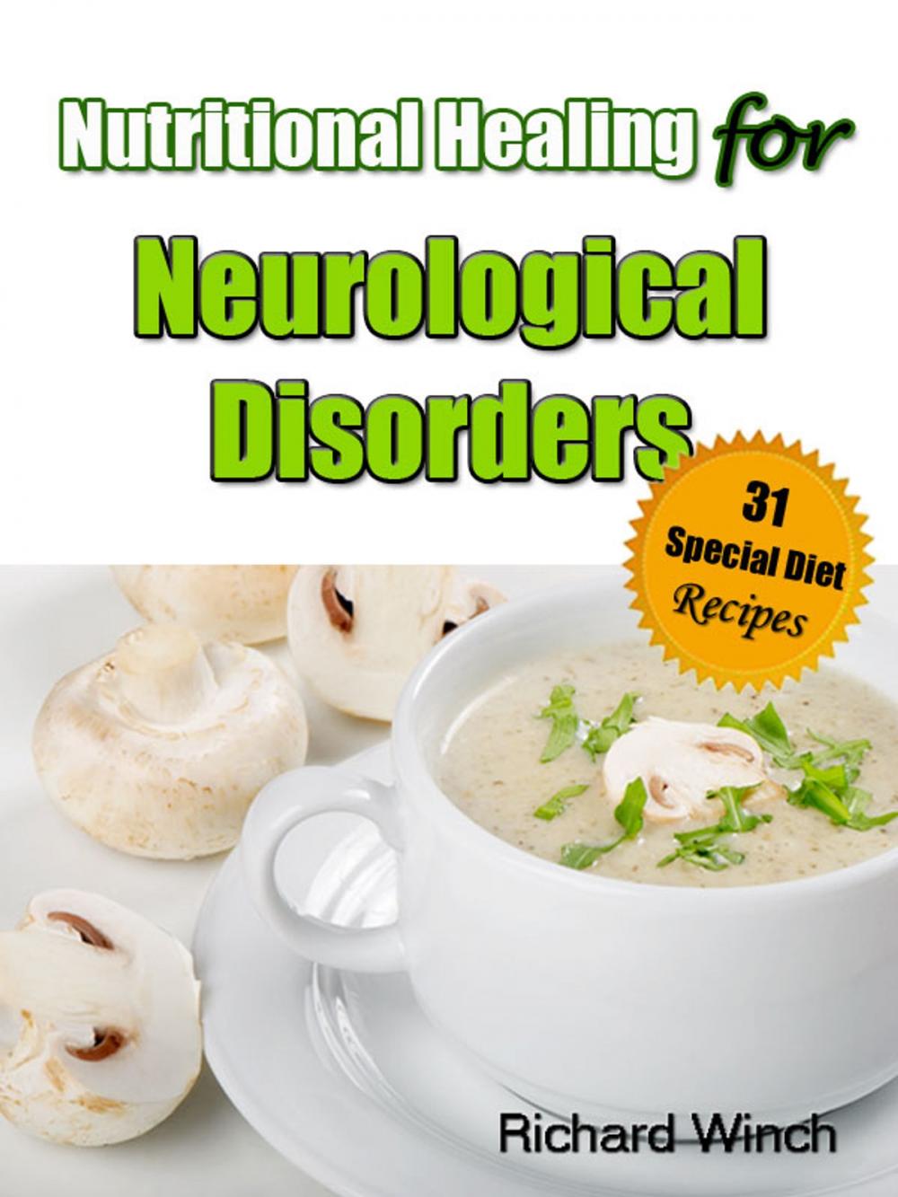 Big bigCover of Nutritional Healing for Neurological Disorders: 31 Special Diet Recipes