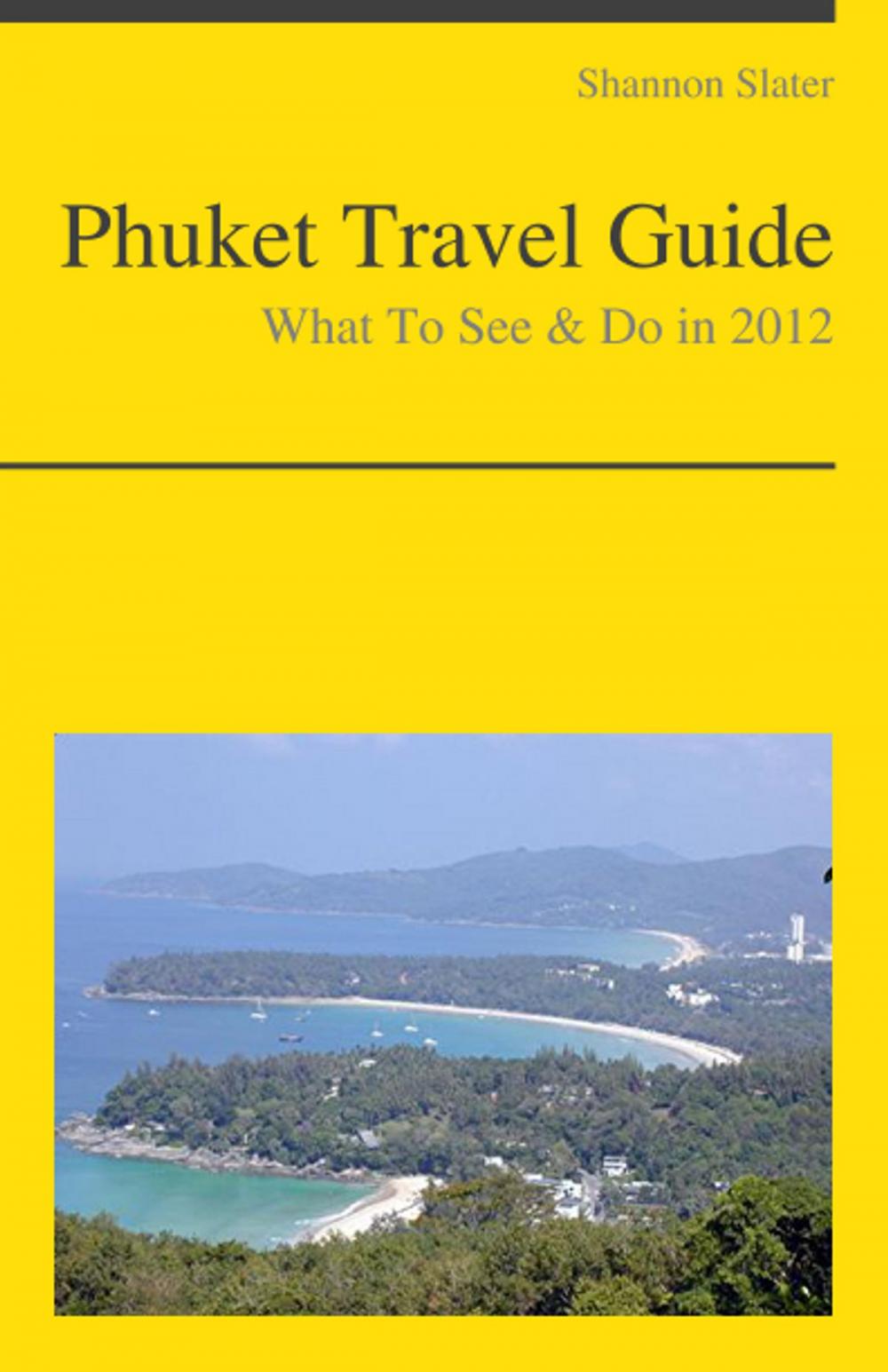 Big bigCover of Phuket, Thailand Travel Guide - What To See & Do