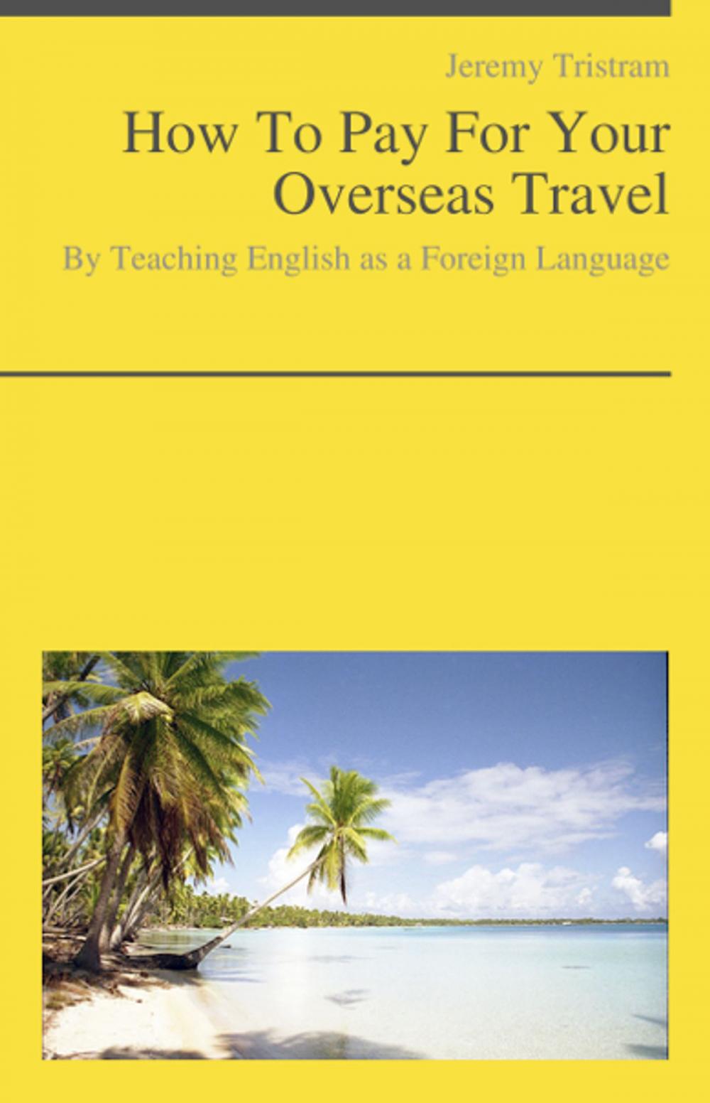 Big bigCover of Teaching English as a Foreign Language: How To Pay For Your Overseas Trip