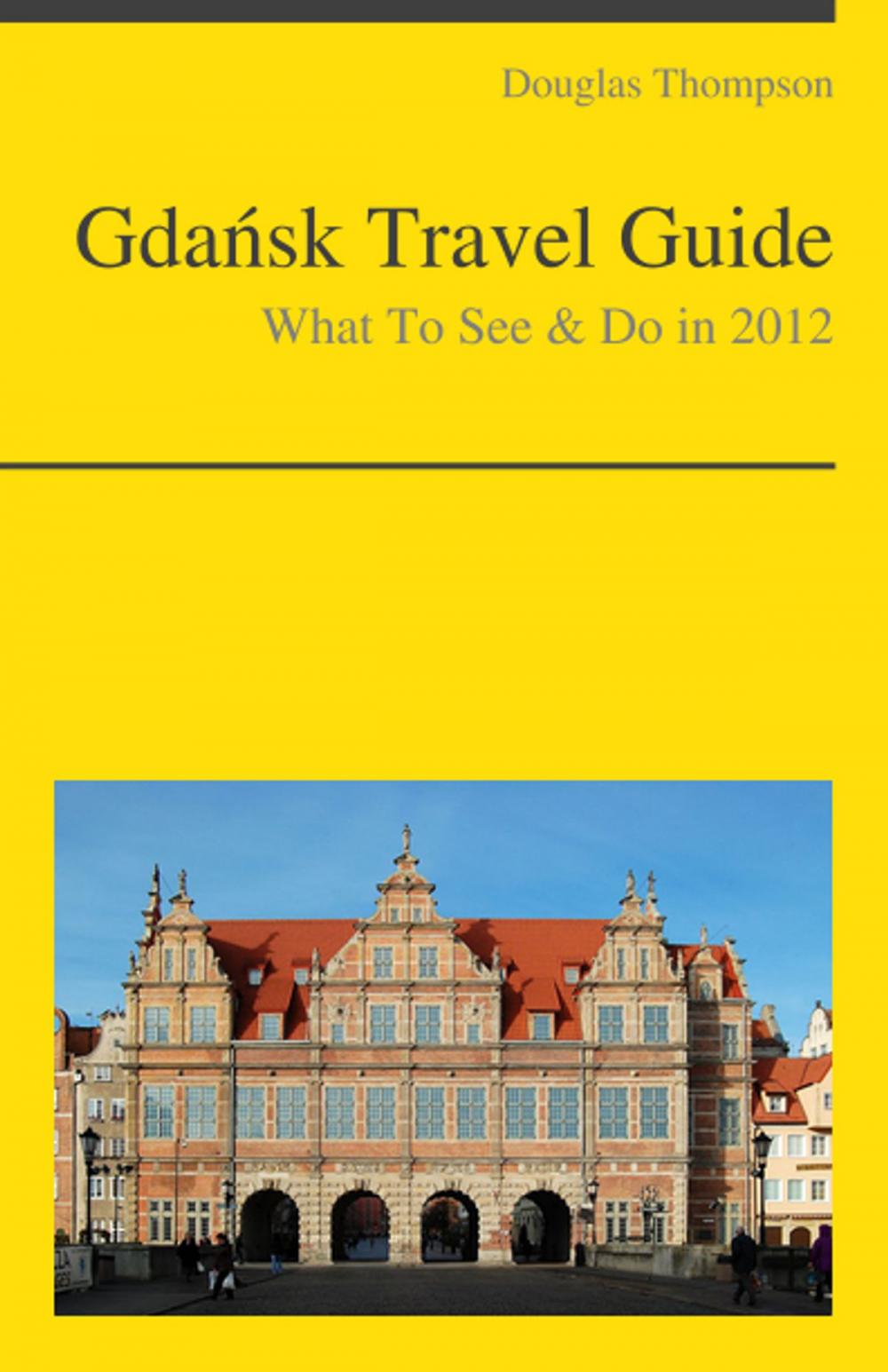 Big bigCover of Gdansk, Poland Travel Guide - What To See & Do