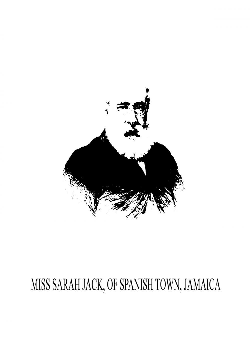 Big bigCover of Miss Sarah Jack, of Spanish Town, Jamaica