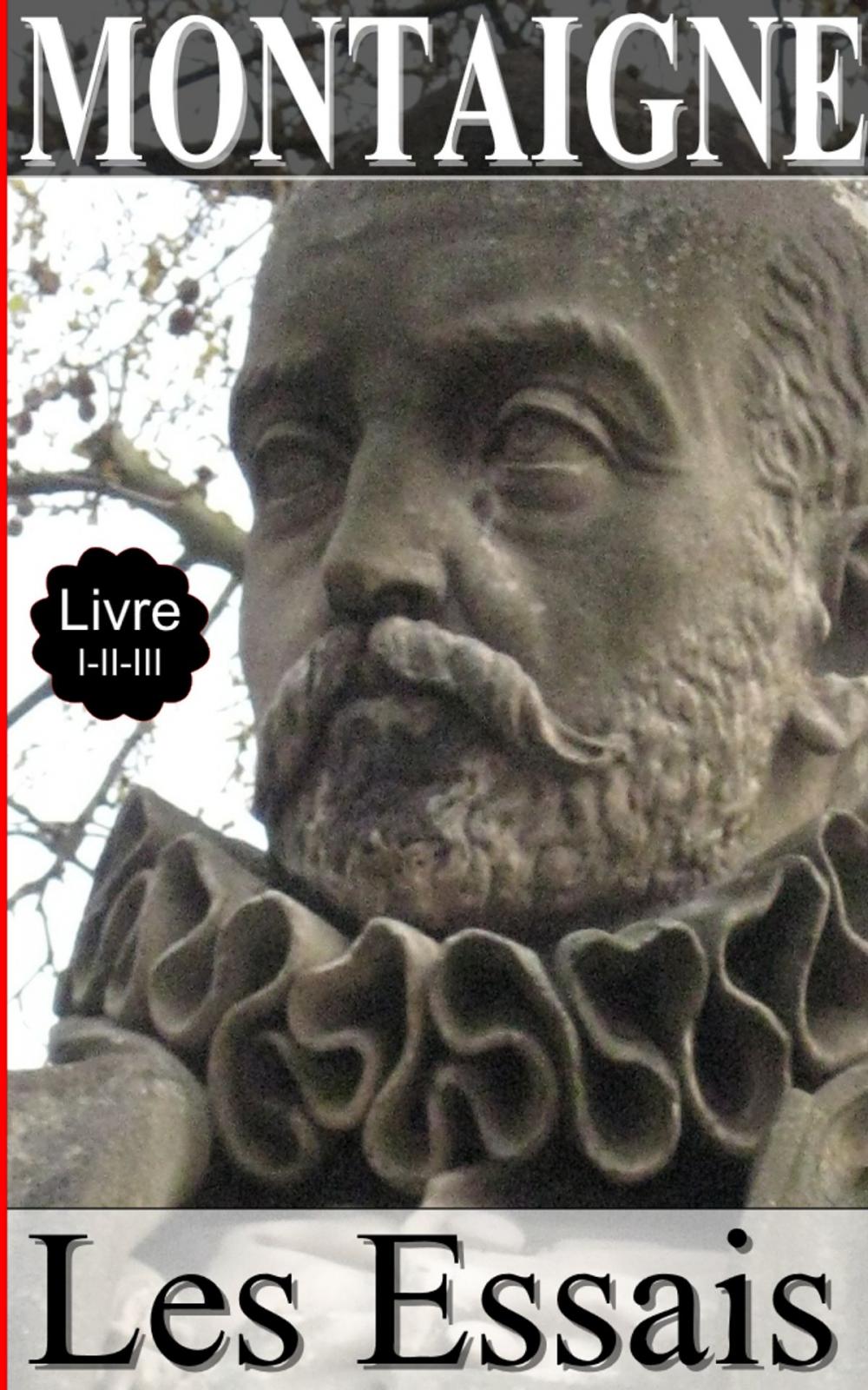 Big bigCover of MONTAIGNE / Les Essais / Livre I-II-III