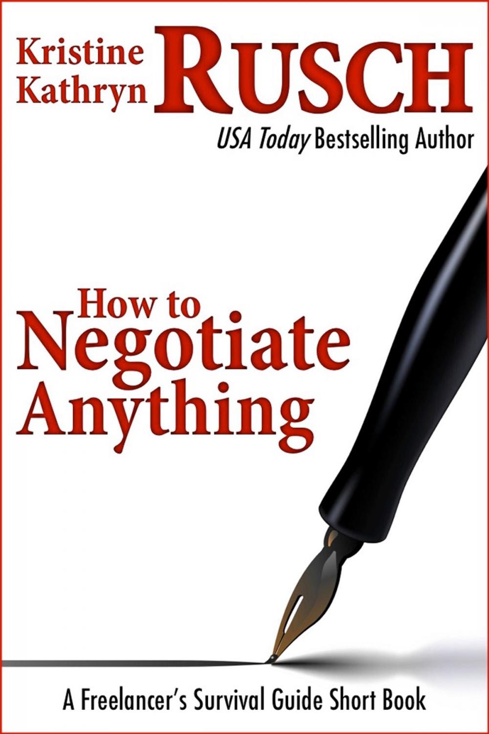 Big bigCover of How to Negotiate Anything: A Freelancer's Survival Guide Short Book