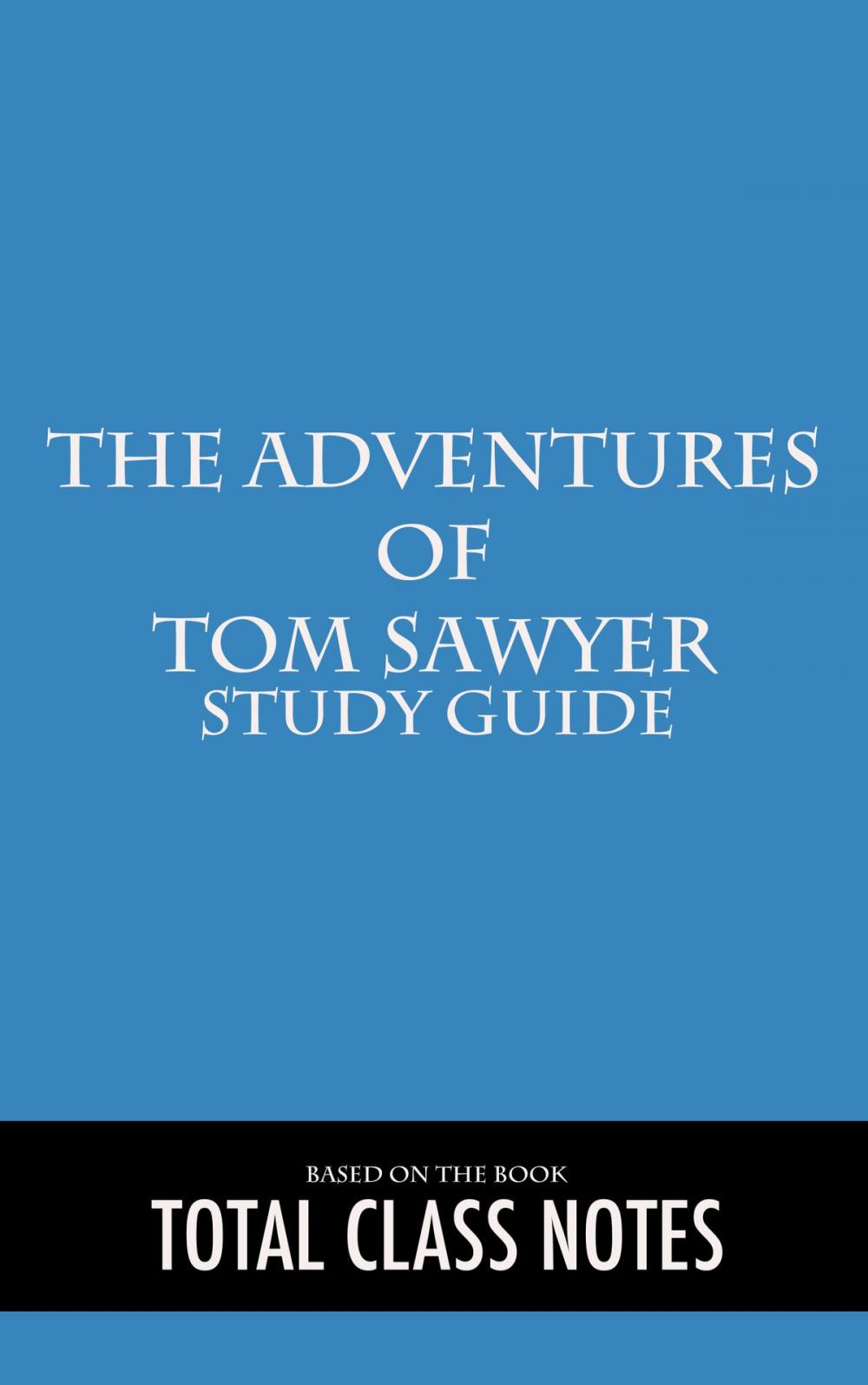 Big bigCover of The Adventures of Tom Sawyer: Study Guide