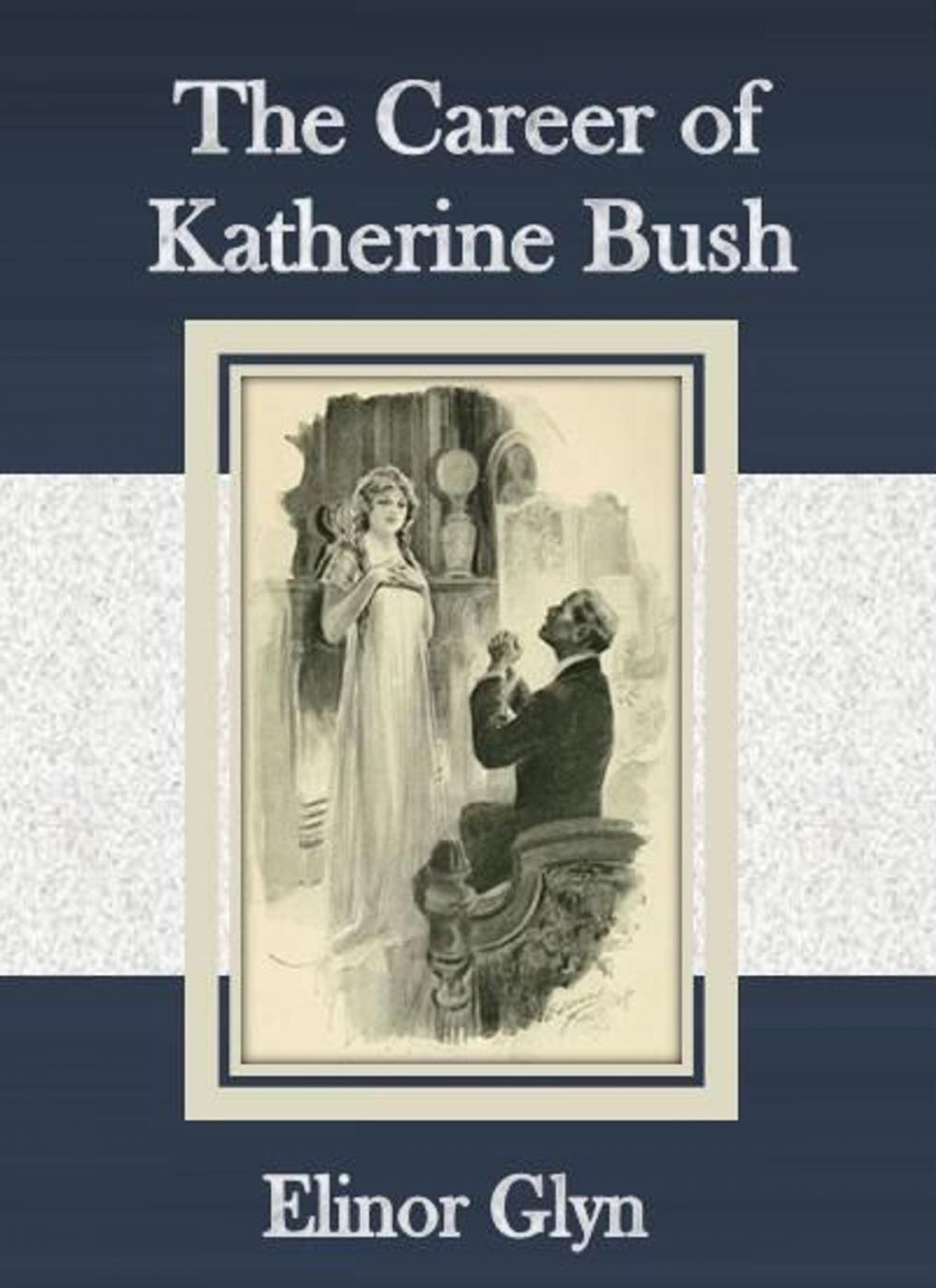 Big bigCover of The Career of Katherine Bush