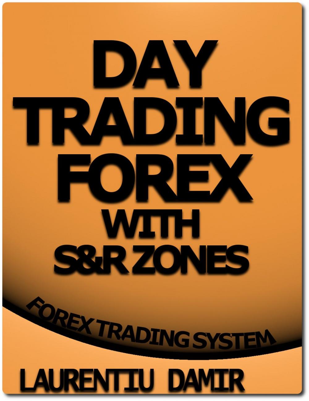 Big bigCover of Day Trading Forex With S&R Zones