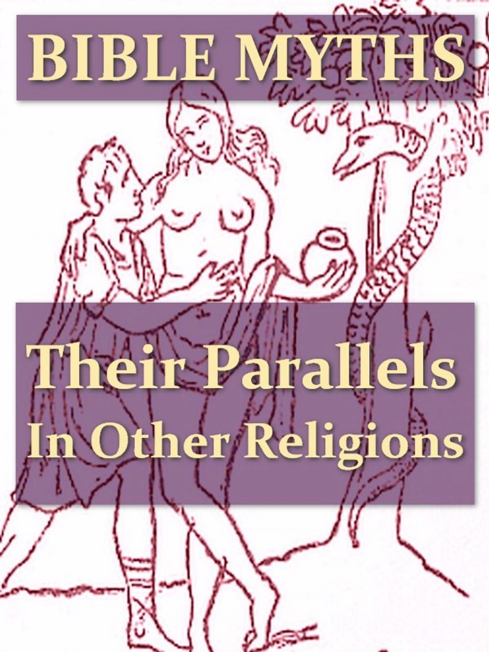 Big bigCover of Bible Myths and Their Parallels in Other Religions [Illustrated]