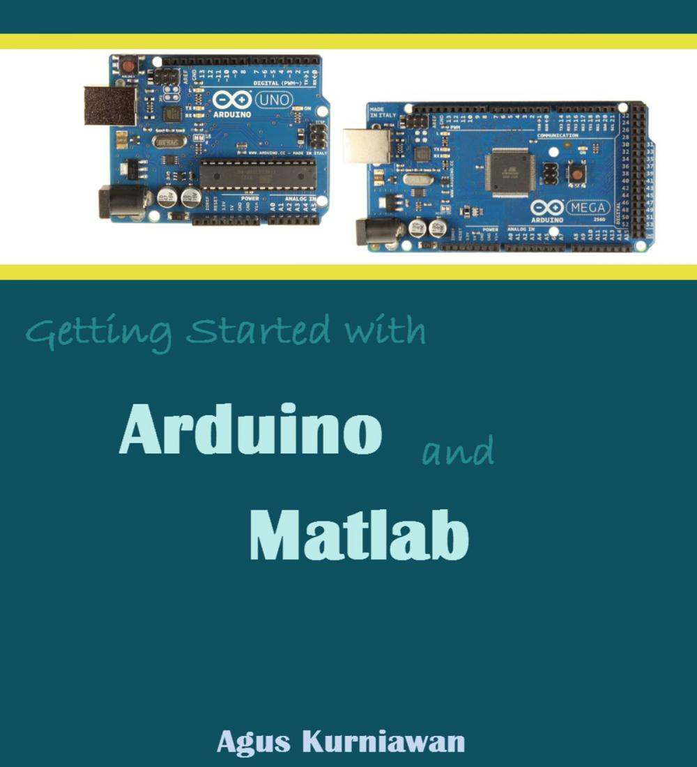 Big bigCover of Getting Started with Arduino and Matlab