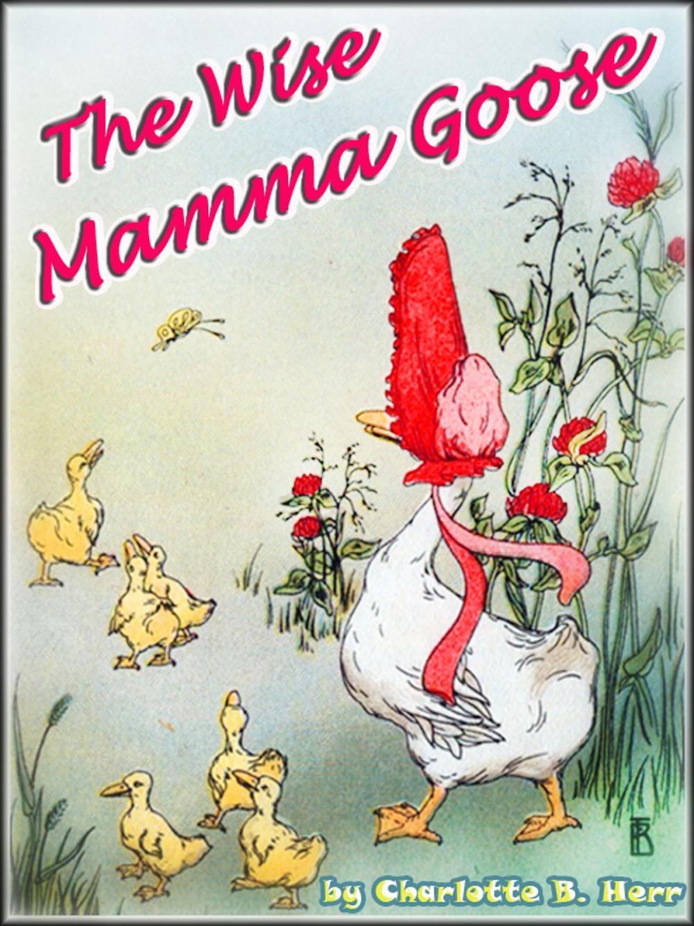 Big bigCover of THE WISE MAMMA GOOSE