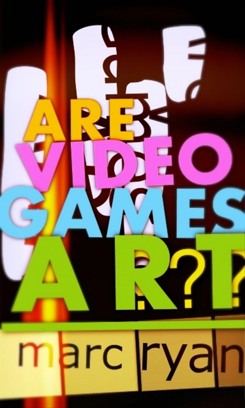 Big bigCover of Are Video Games Art?