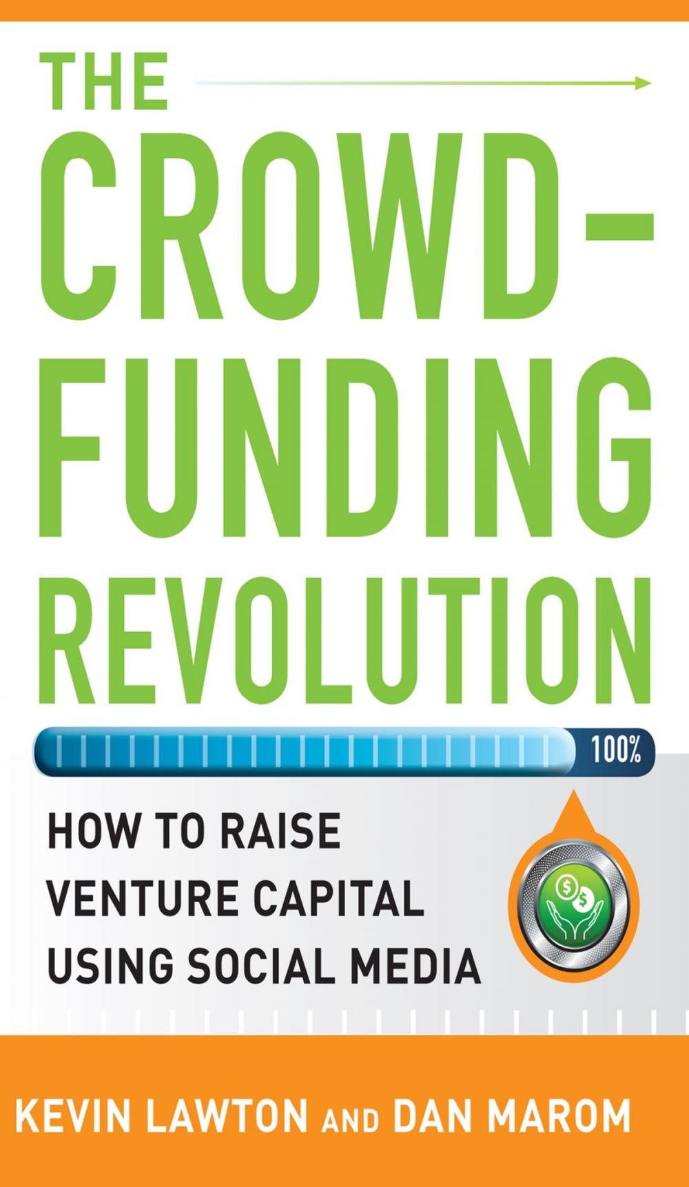 Big bigCover of The Crowdfunding Revolution: How to Raise Venture Capital Using Social Media