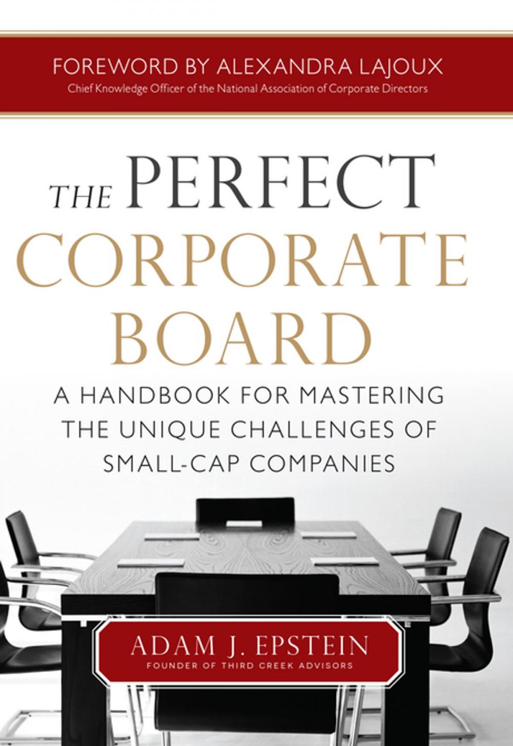 Big bigCover of The Perfect Corporate Board: A Handbook for Mastering the Unique Challenges of Small-Cap Companies