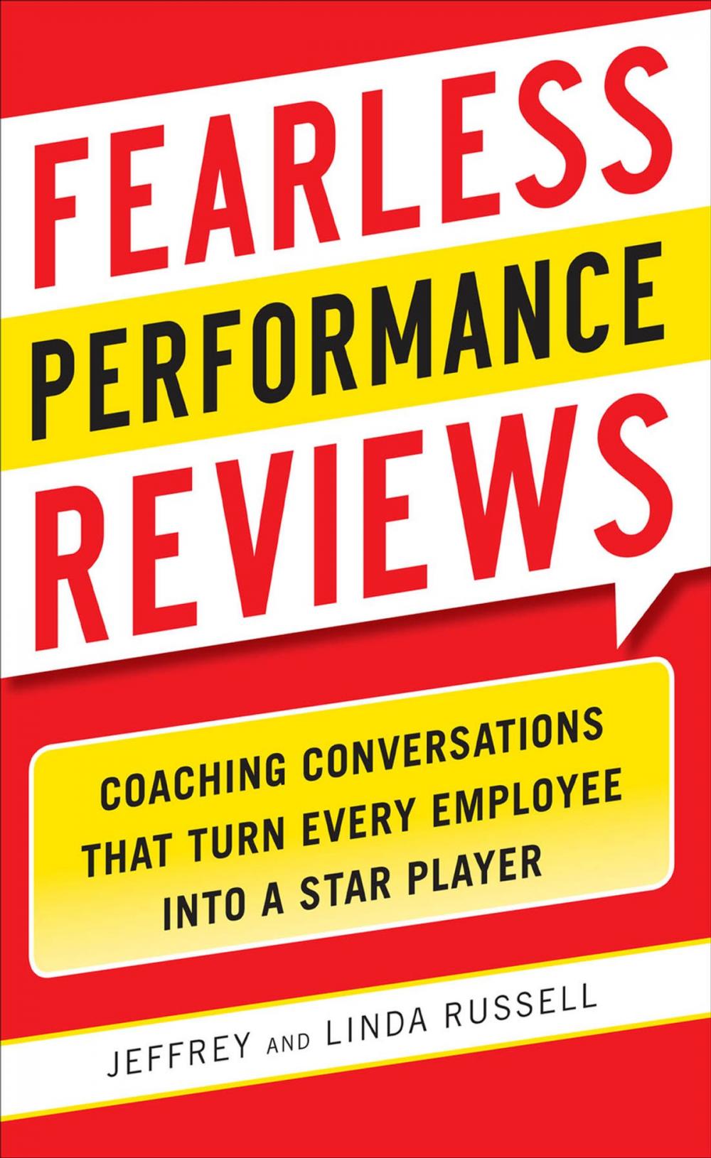 Big bigCover of Fearless Performance Reviews: Coaching Conversations that Turn Every Employee into a Star Player