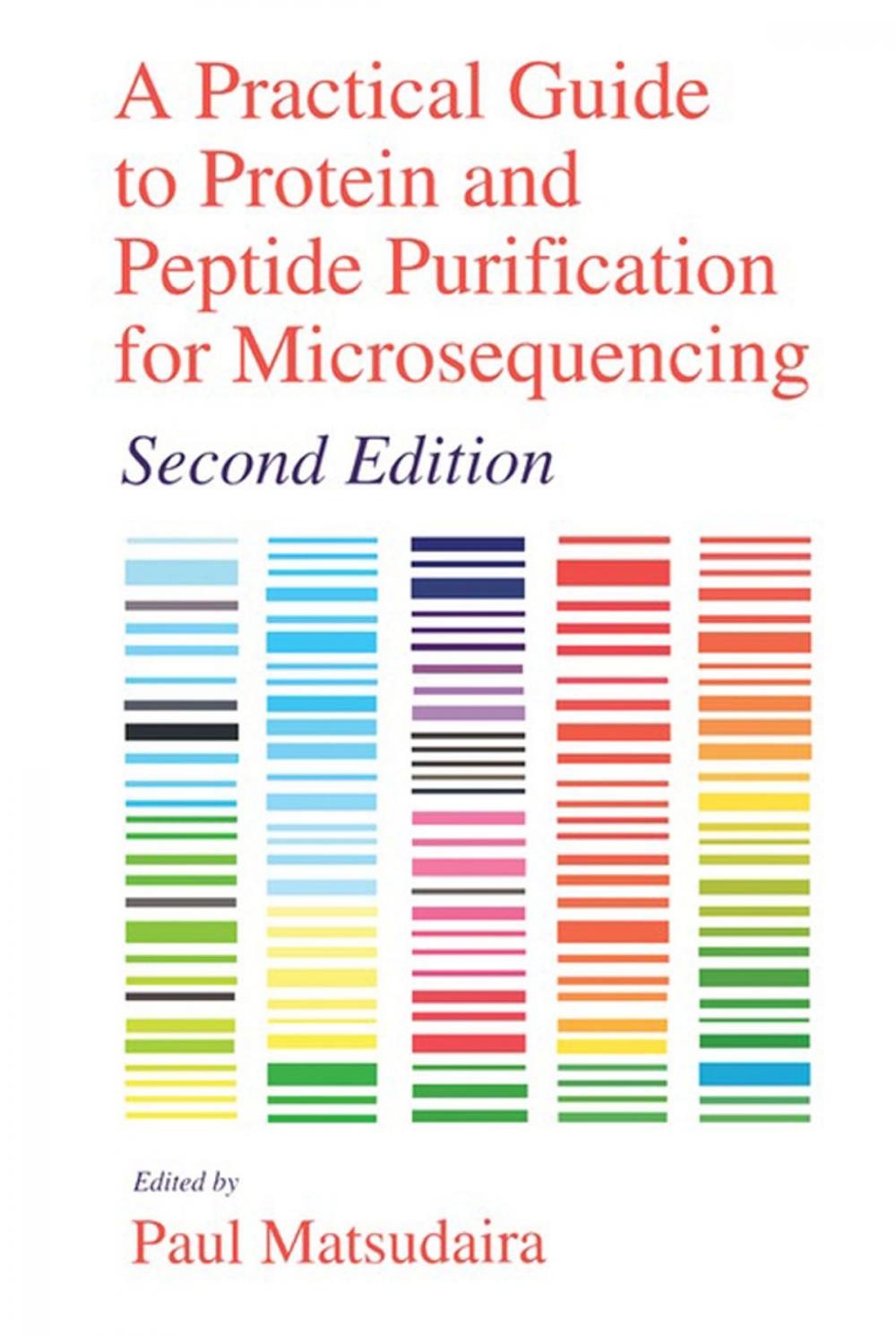 Big bigCover of A Practical Guide to Protein and Peptide Purification for Microsequencing