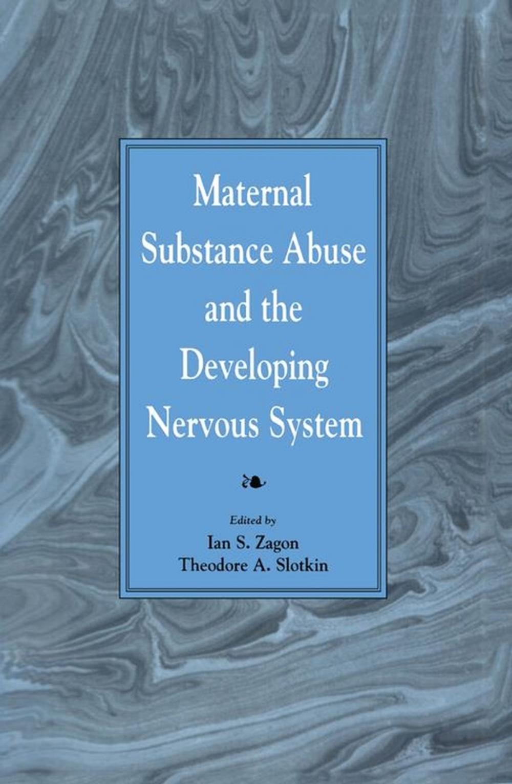 Big bigCover of Maternal Substance Abuse and the Developing Nervous System