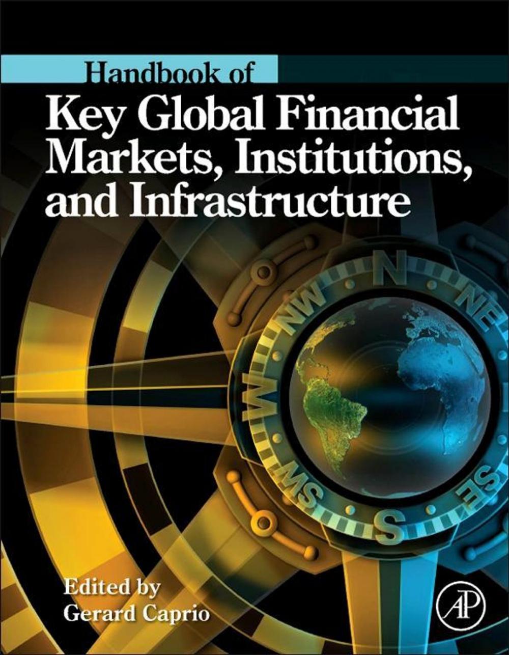 Big bigCover of Handbook of Key Global Financial Markets, Institutions, and Infrastructure