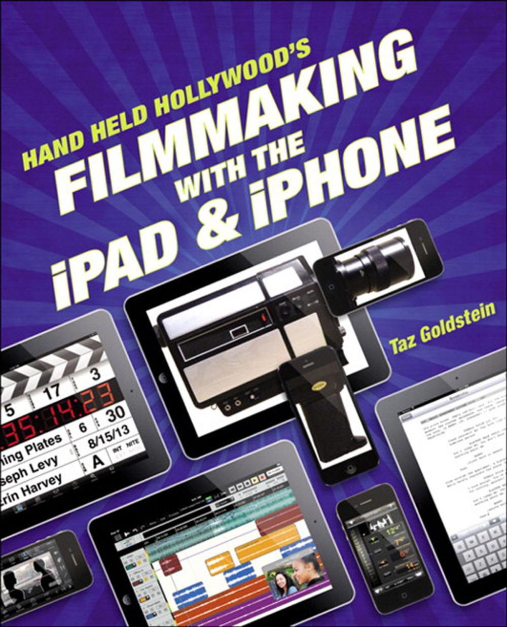 Big bigCover of Hand Held Hollywood's Filmmaking with the iPad & iPhone