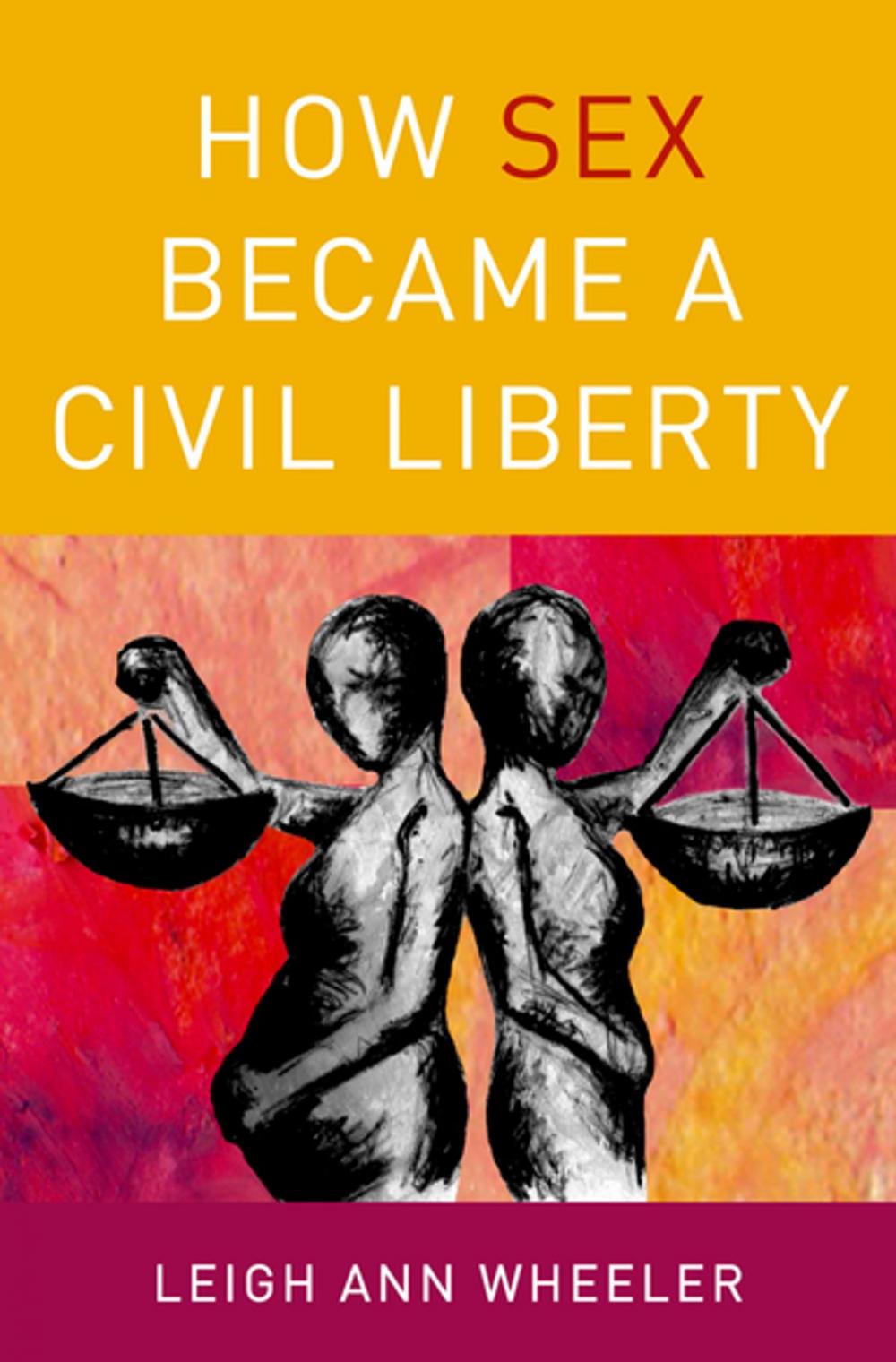 Big bigCover of How Sex Became a Civil Liberty