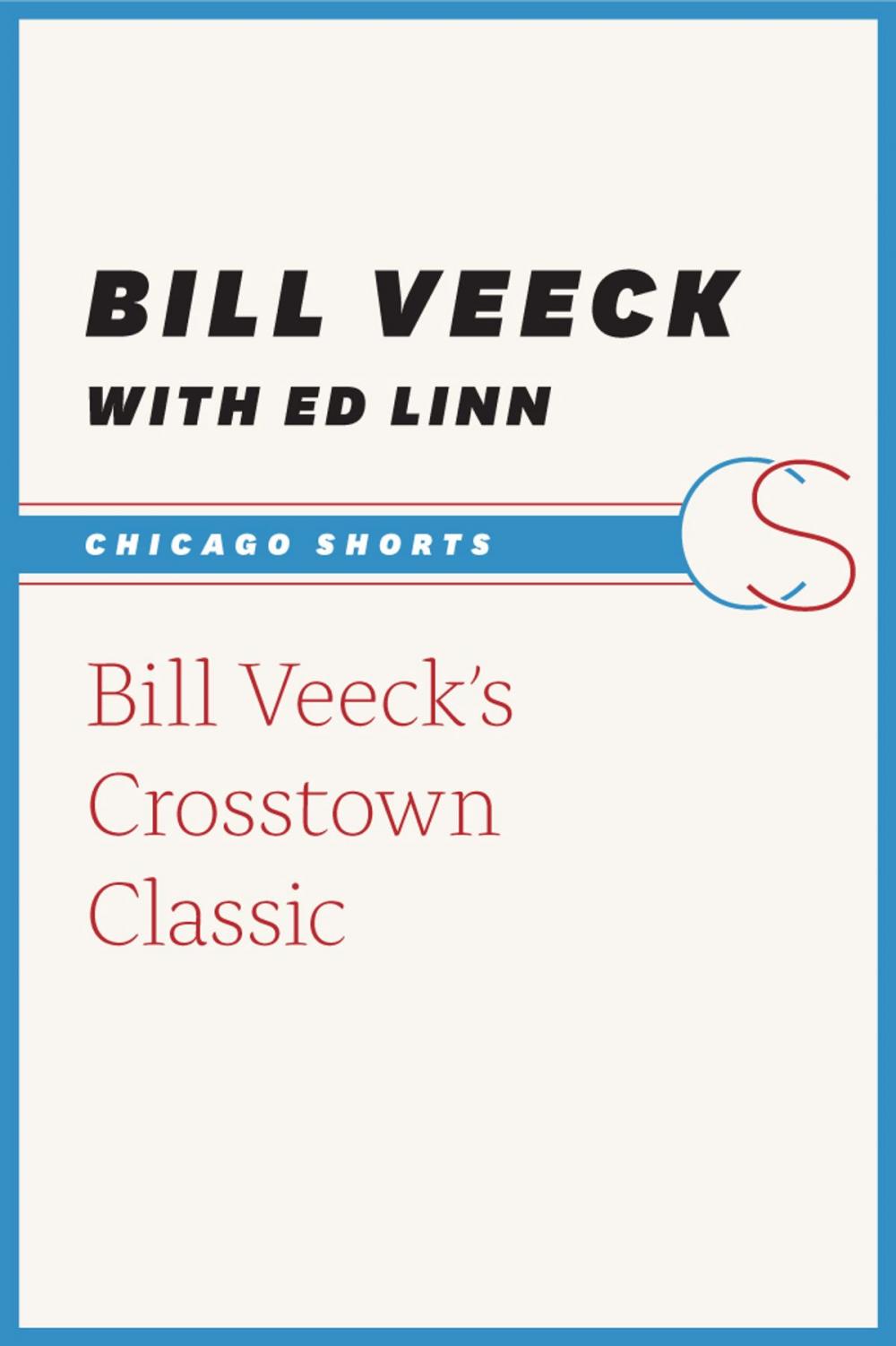 Big bigCover of Bill Veeck's Crosstown Classic