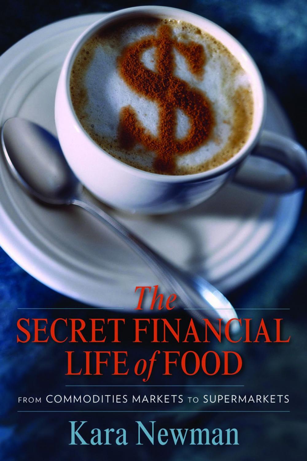 Big bigCover of The Secret Financial Life of Food