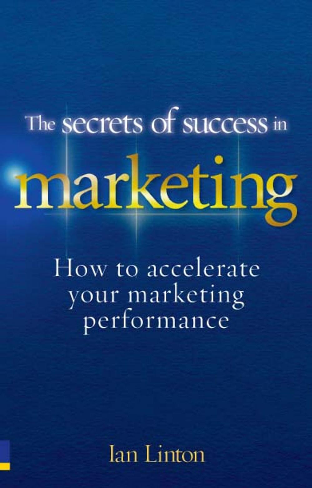 Big bigCover of The Secrets of Success in Marketing