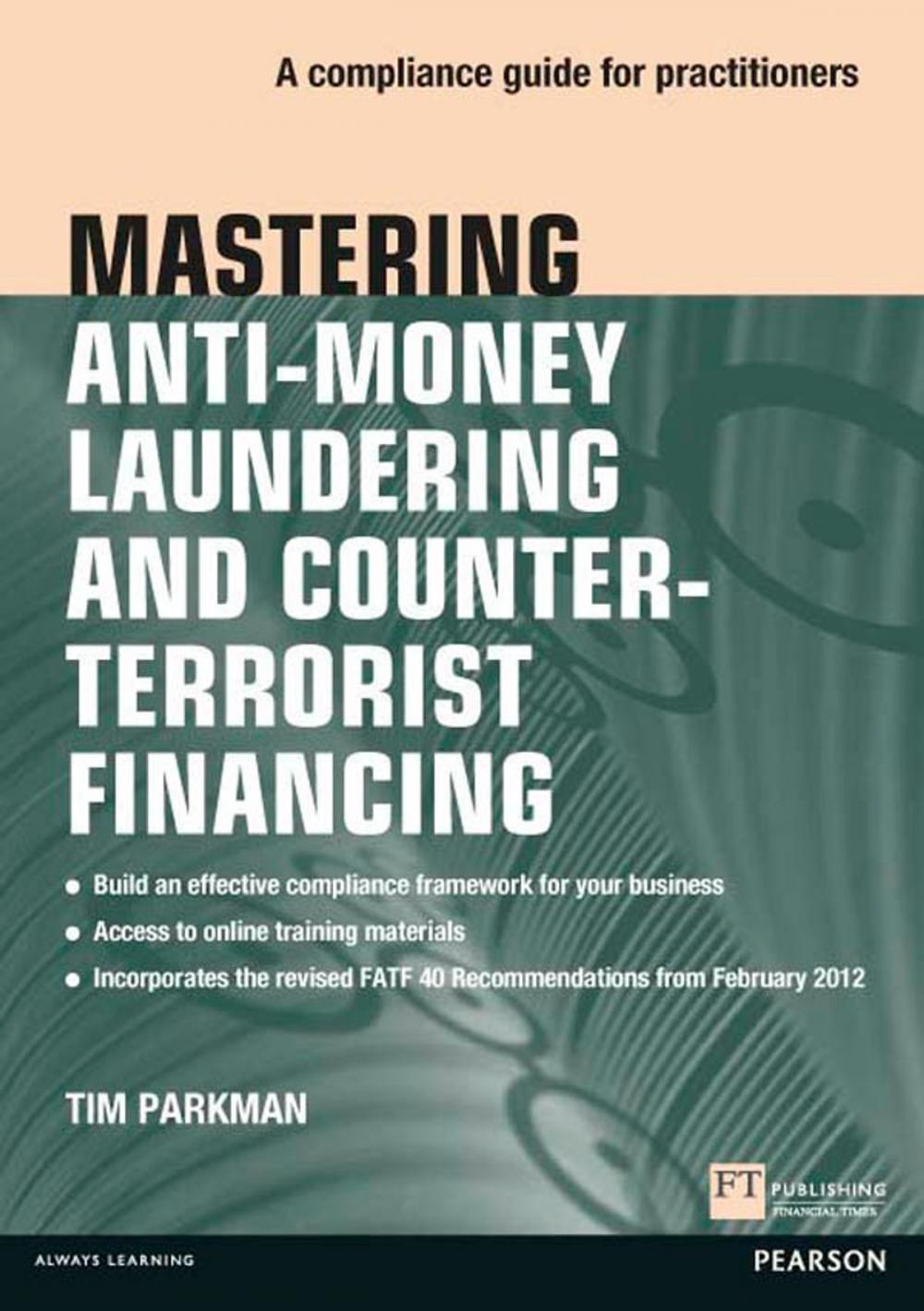 Big bigCover of Mastering Anti-Money Laundering and Counter-Terrorist Financing