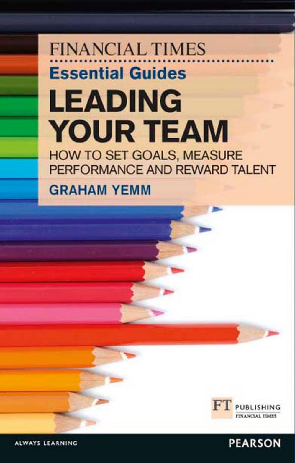 Big bigCover of FT Essential Guide to Leading Your Team