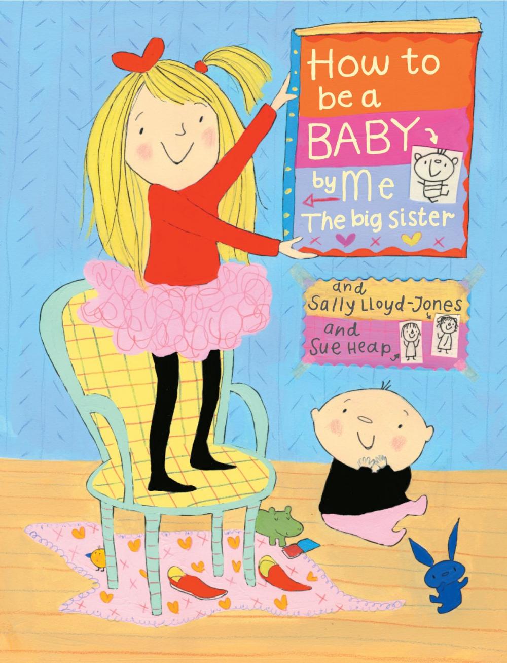 Big bigCover of How to Be a Baby . . . by Me, the Big Sister