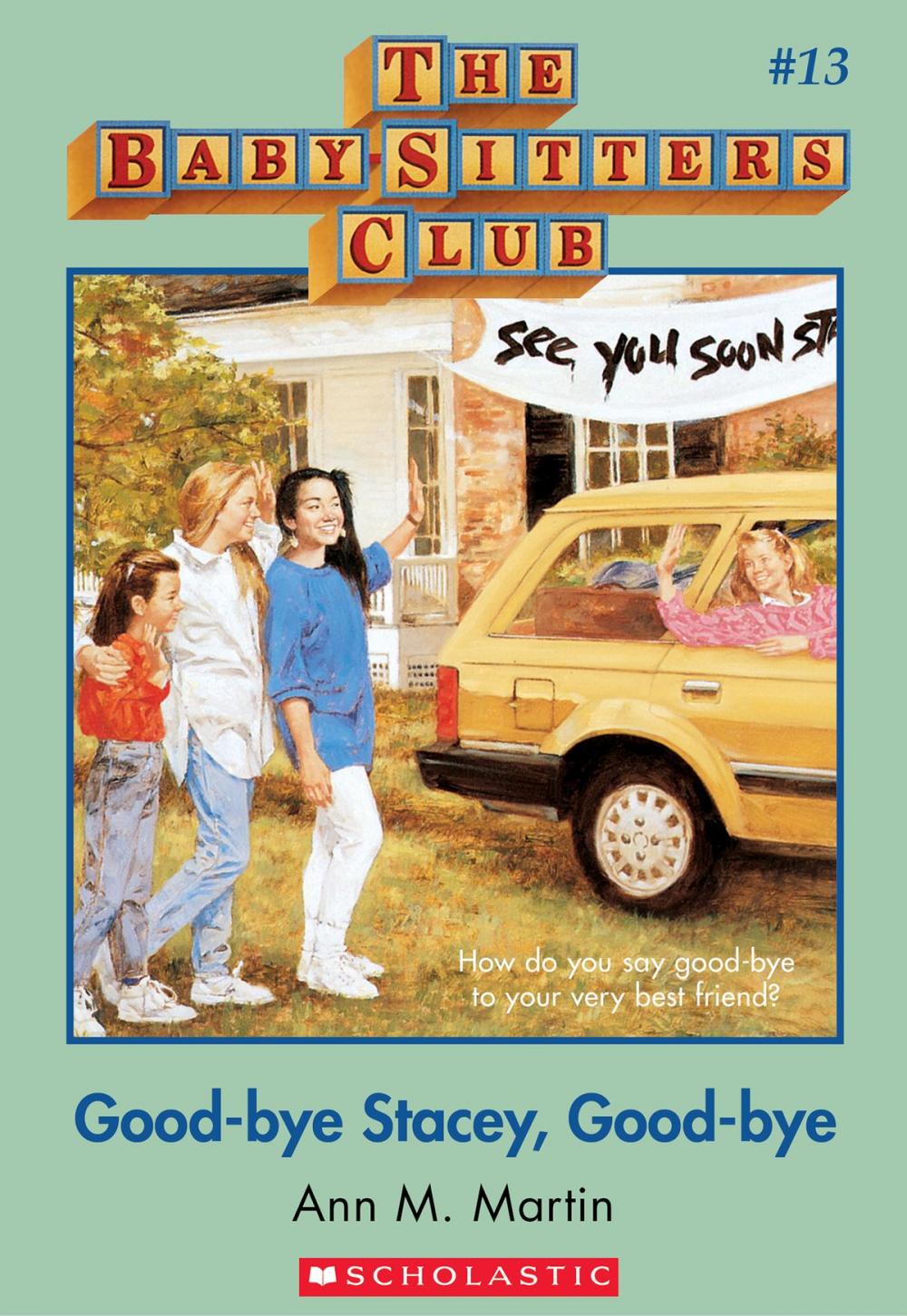 Big bigCover of The Baby-Sitters Club #13: Good-Bye Stacey, Good-Bye