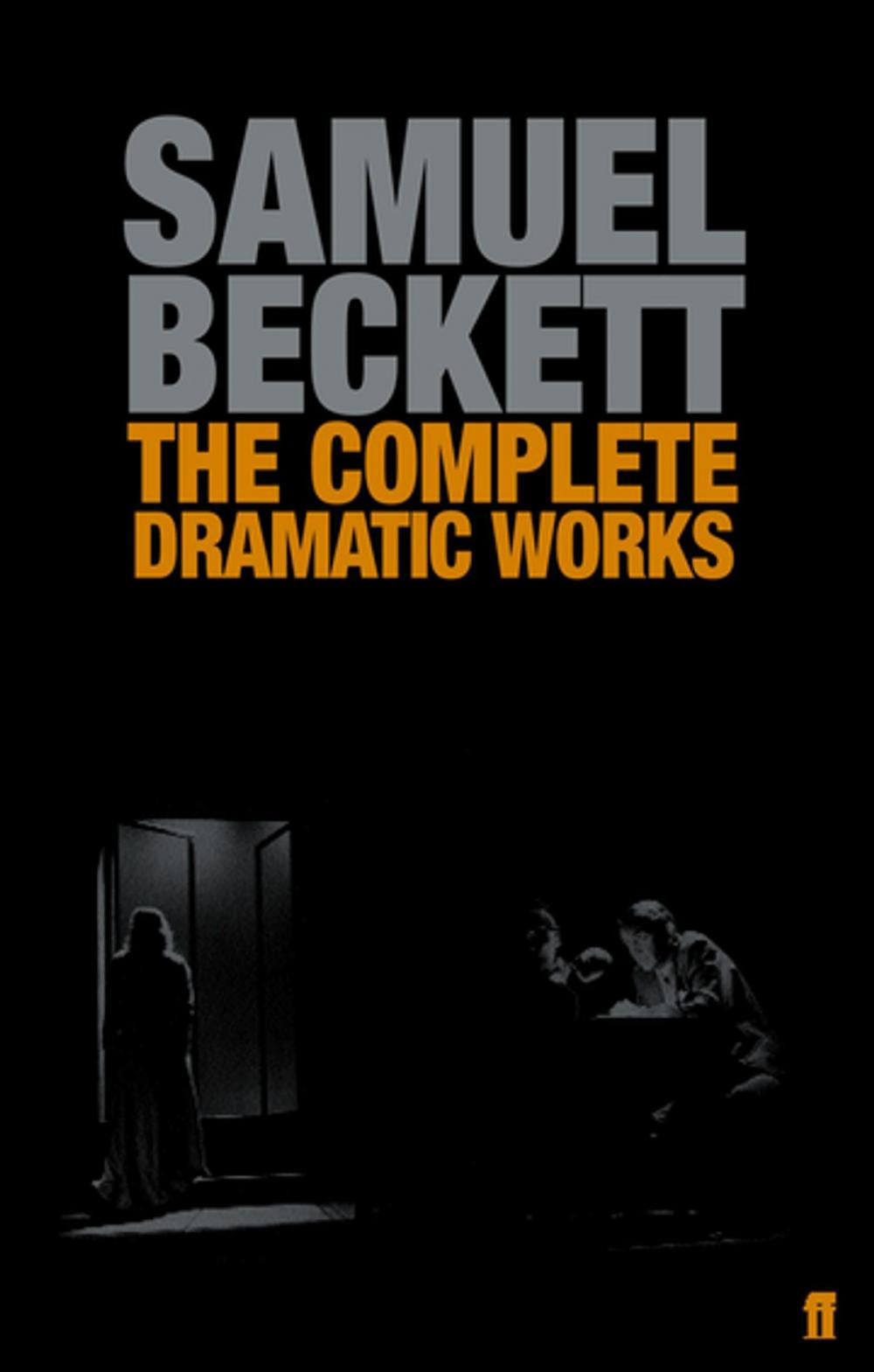 Big bigCover of The Complete Dramatic Works of Samuel Beckett