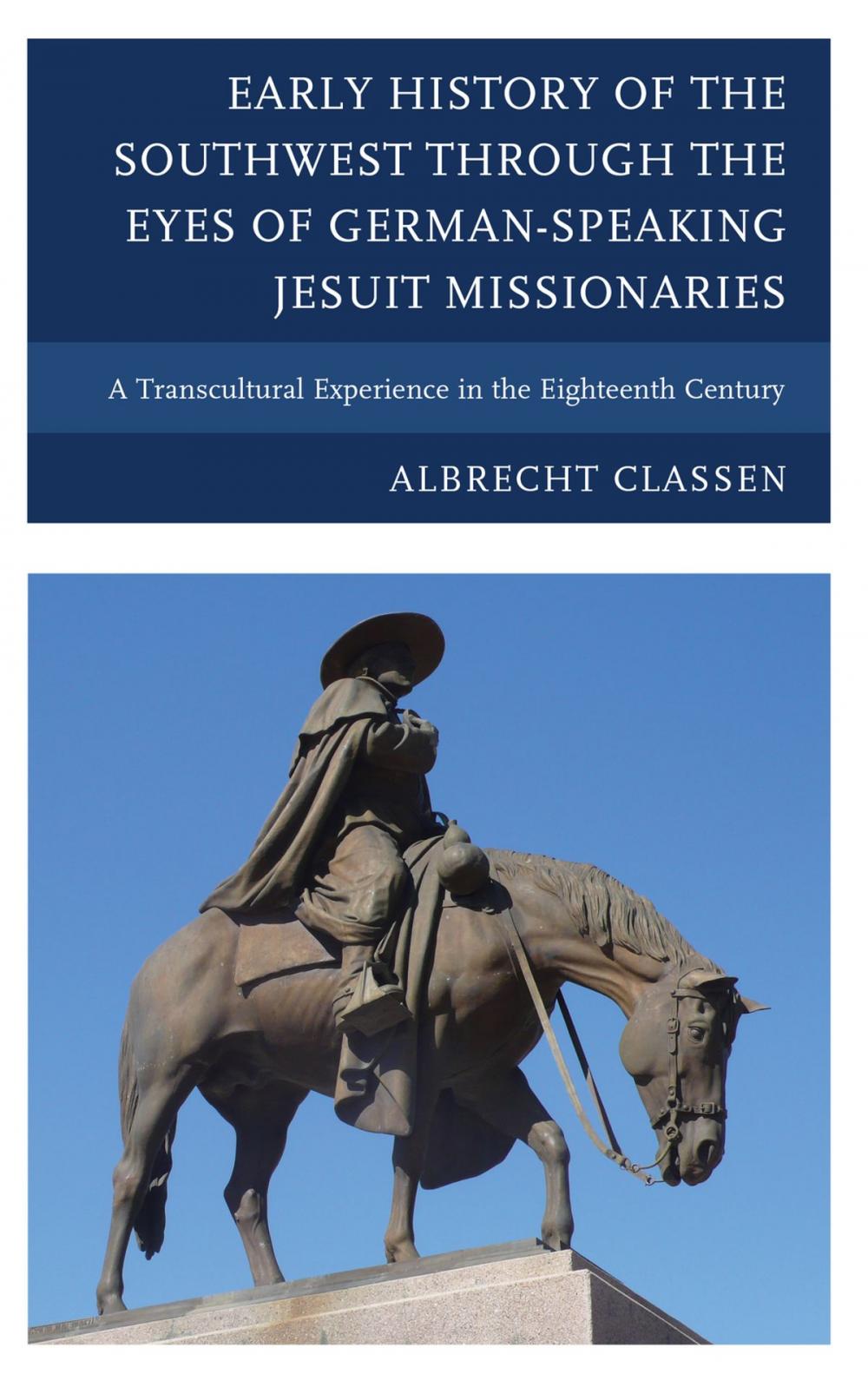 Big bigCover of Early History of the Southwest through the Eyes of German-Speaking Jesuit Missionaries