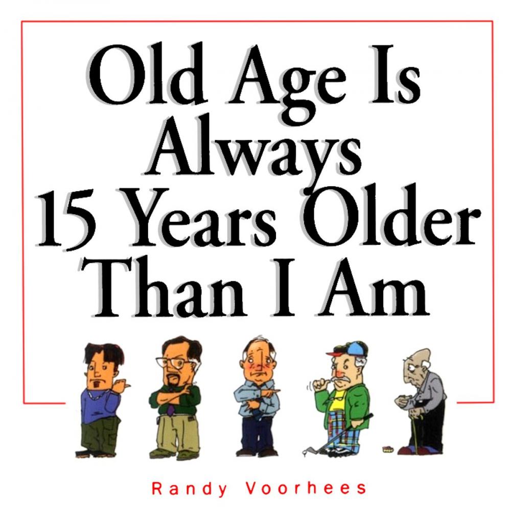 Big bigCover of Old Age Is Always 15 Years Older Than I Am