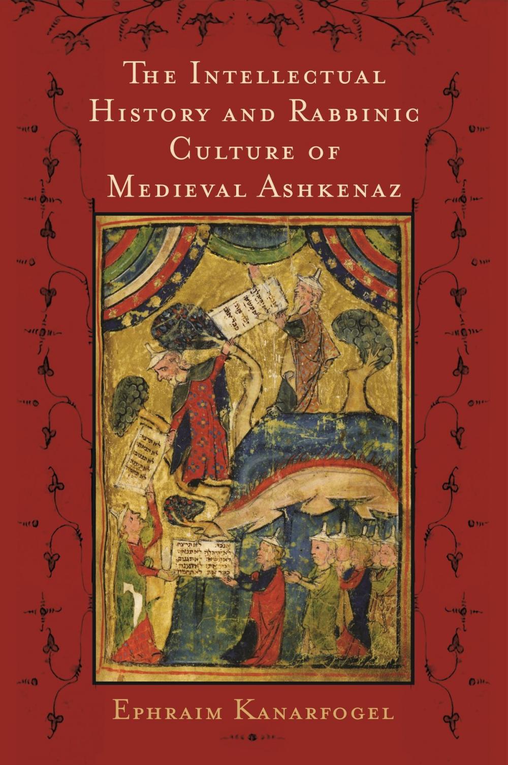 Big bigCover of The Intellectual History and Rabbinic Culture of Medieval Ashkenaz