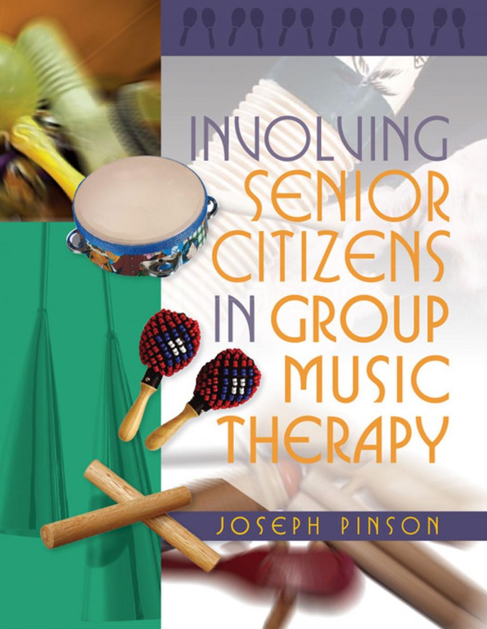 Big bigCover of Involving Senior Citizens in Group Music Therapy