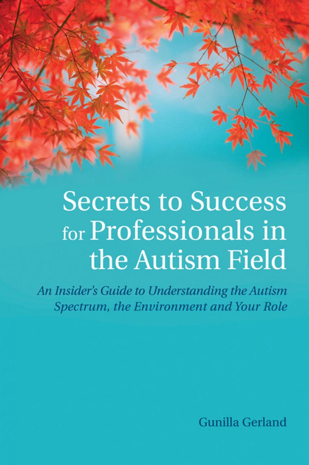 Big bigCover of Secrets to Success for Professionals in the Autism Field