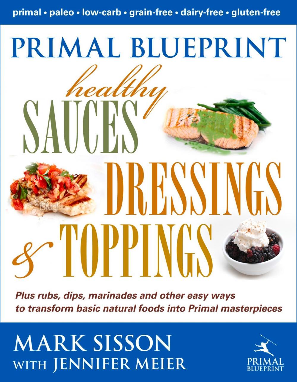 Big bigCover of Primal Blueprint Healthy Sauces, Dressings and Toppings