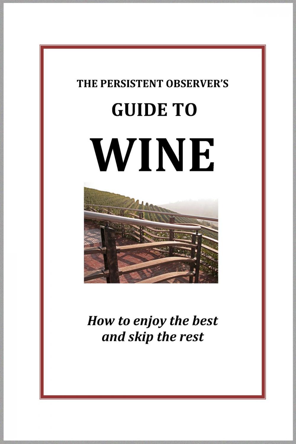 Big bigCover of The Persistent Observer's Guide to Wine