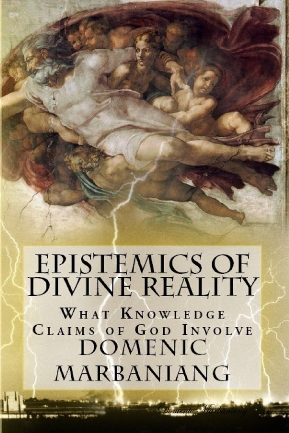 Big bigCover of Epistemics of Divine Reality: What Knowledge Claims of God Involve