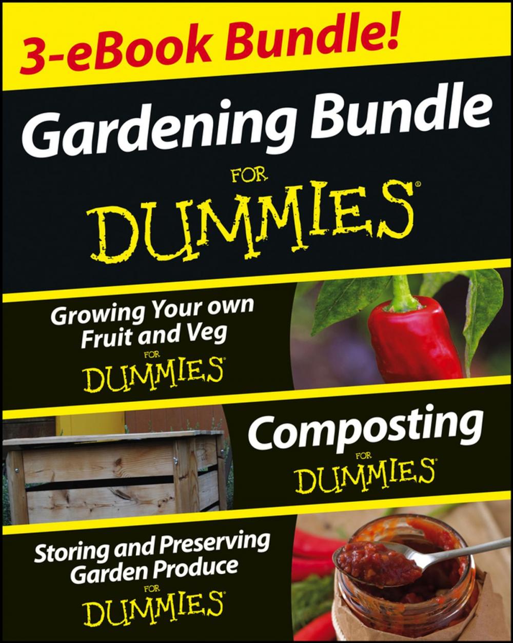 Big bigCover of Gardening For Dummies Three e-book Bundle: Growing Your Own Fruit and Veg For Dummies, Composting For Dummies and Storing and Preserving Garden Produce For Dummies